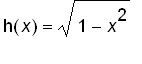 h(x) = sqrt(1-x^2)