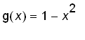 g(x) = 1-x^2
