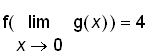 f(limit(g(x),x = 0)) = 4