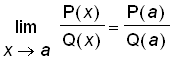 limit(P(x)/Q(x),x = a) = P(a)/Q(a)