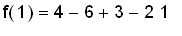f(1) = 4-6+3-2*1