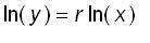 ln(y) = r*ln(x)