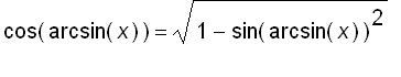 cos(arcsin(x)) = sqrt(1-sin(arcsin(x))^2)