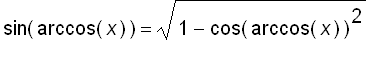 sin(arccos(x)) = sqrt(1-cos(arccos(x))^2)
