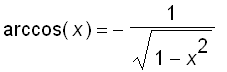 arccos(x) = -1/sqrt(1-x^2)