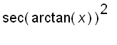 sec(arctan(x))^2