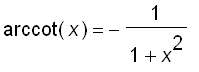 arccot(x) = -1/(1+x^2)