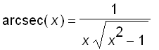 arcsec(x) = 1/(x*sqrt(x^2-1))