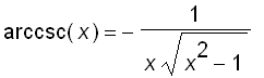 arccsc(x) = -1/(x*sqrt(x^2-1))