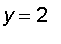 y = 2