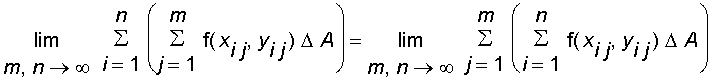 limit(sum(sum(f(x[i*j],y[i*j])*Delta*A,j = 1 .. m),i = 1 .. n),(m, n) = infinity) = limit(sum(sum(f(x[i*j],y[i*j])*Delta*A,i = 1 .. n),j = 1 .. m),(m, n) = infinity)