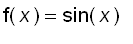 f(x) = sin(x)