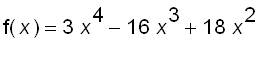 f(x) = 3*x^4-16*x^3+18*x^2