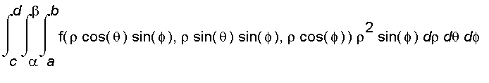 int(int(int(f(rho*cos(theta)*sin(phi),rho*sin(theta)*sin(phi),rho*cos(phi))*rho^2*sin(phi),rho = a .. b),theta = alpha .. beta),phi = c .. d)