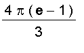 4*Pi/3*(exp(1)-1)