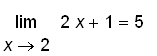 limit(2*x+1,x = 2) = 5