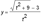 y = (sqrt(t^2+9)-3)/(t^2)