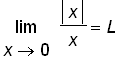 limit(abs(x)/x,x = 0) = L