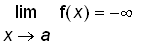 limit(f(x),x = a) = -infinity