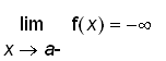 limit(f(x),x = a,left) = -infinity