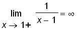 limit(1/(x-1),x = 1,right) = infinity