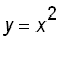 y = x^2
