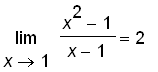 limit((x^2-1)/(x-1),x = 1) = 2