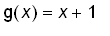 g(x) = x+1