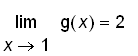 limit(g(x),x = 1) = 2