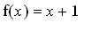 f(x) = x+1