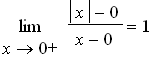 limit((abs(x)-0)/(x-0),x = 0,right) = 1