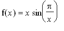 f(x) = x*sin(Pi/x)