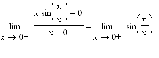 limit((x*sin(Pi/x)-0)/(x-0),x = 0,right) = limit(si...