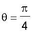 theta = Pi/4