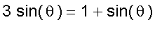 3*sin(theta) = 1+sin(theta)