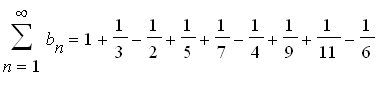 sum(b[n],n = 1 .. infinity) = 1+1/3-1/2+1/5+1/7-1/4...