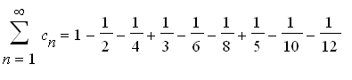 sum(c[n],n = 1 .. infinity) = 1-1/2-1/4+1/3-1/6-1/8...