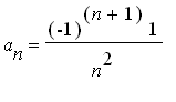 a[n] = (-1)^(n+1)*1/(n^2)