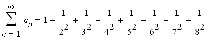 sum(a[n],n = 1 .. infinity) = 1-1/(2^2)+1/(3^2)-1/(...