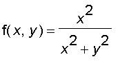 f(x,y) = x^2/(x^2+y^2)
