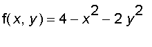f(x,y) = 4-x^2-2*y^2