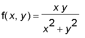 f(x,y) = x*y/(x^2+y^2)