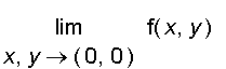 limit(f(x,y),(x, y) = (0, 0))