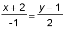 (x+2)/(-1) = (y-1)/2