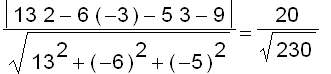 abs(13*2-6*(-3)-5*3-9)/sqrt(13^2+(-6)^2+(-5)^2) = 2...