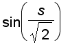 sin(s/sqrt(2))