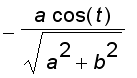 -a/sqrt(a^2+b^2)*cos(t)