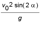 v[0]^2*sin(2*alpha)/g