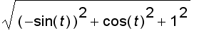 sqrt((-sin(t))^2+cos(t)^2+1^2)