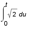 int(sqrt(2),u = 0 .. t)